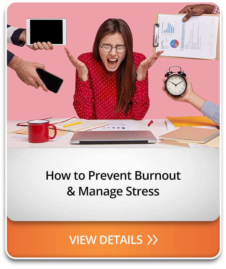 How to Prevent Burnout & Manage Stress