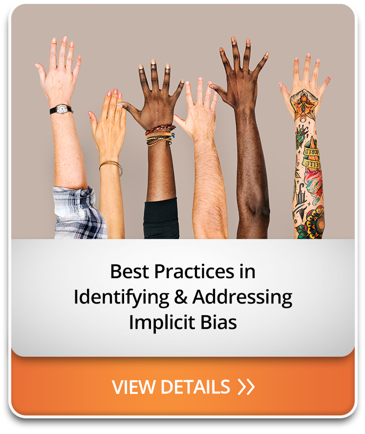 Best Practices in Identifying & Addressing Implicit Bias
