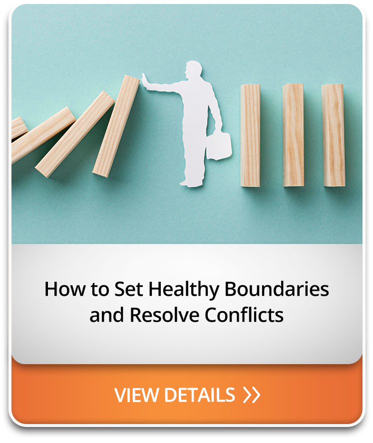 How to Set Healthy Boundaries & Resolve Conflicts