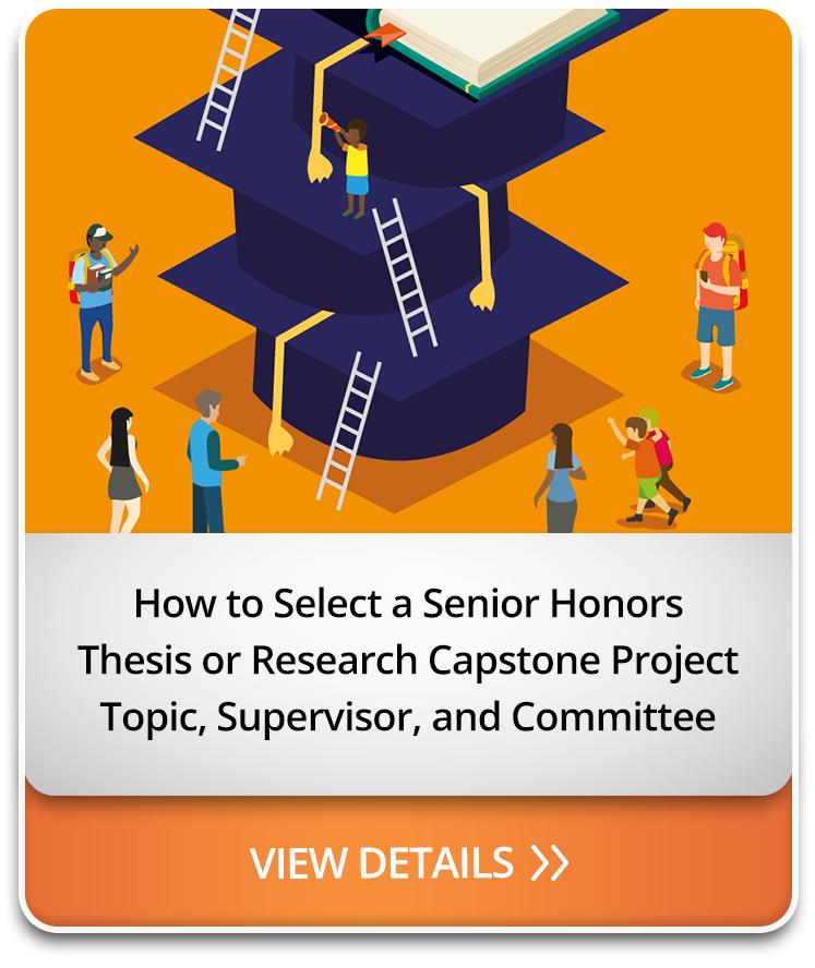 How to Select a Senior Honors Thesis or Research Capstone Project Topic, Supervisor, and Committee
