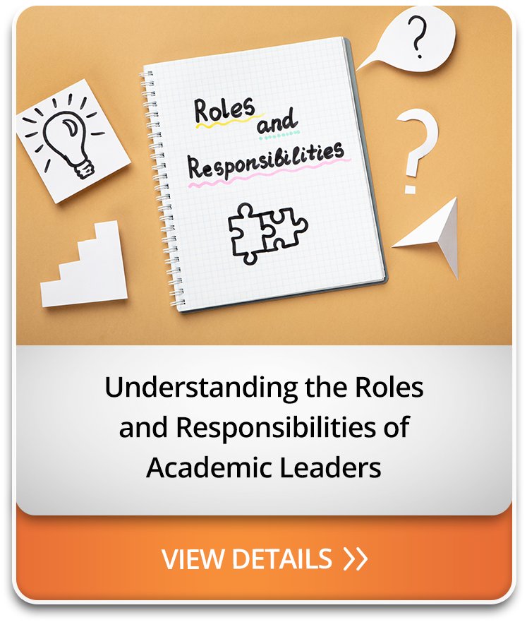 Understanding the Roles & Responsibilities of Academic Leaders