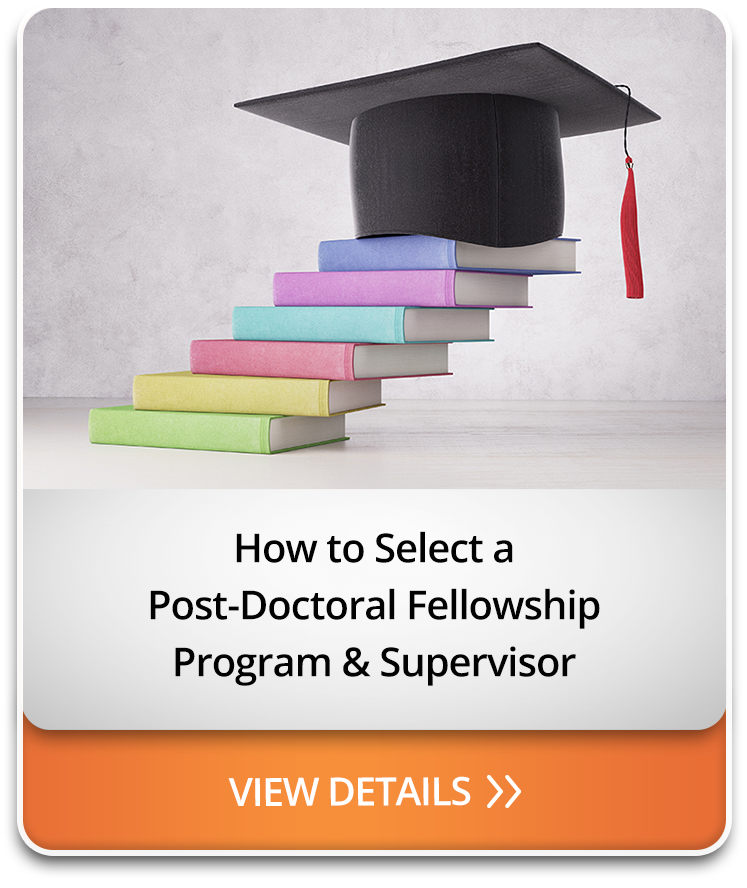 How to Select a Post-Doctoral Fellowship Program & Supervisor