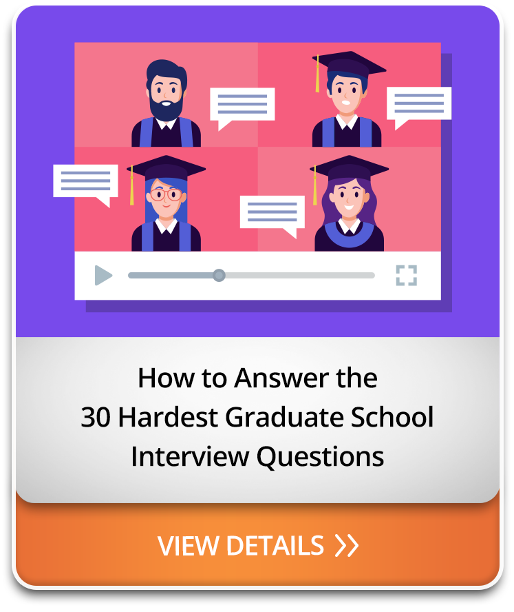 How to Answer the 30 Hardest Graduate School Interview Questions