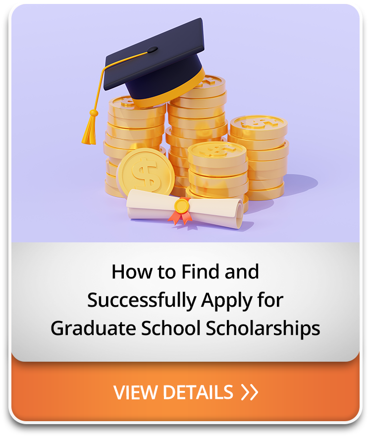 How to Find and Successfully Apply for Graduate School Scholarships