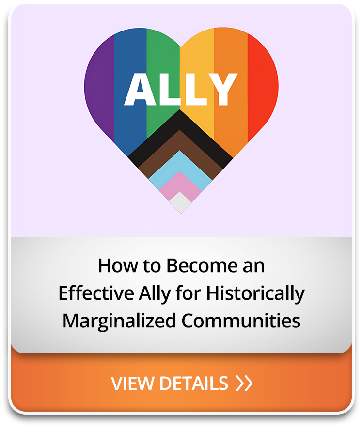 How to Become an Effective Ally for Historically Marginalized Communities