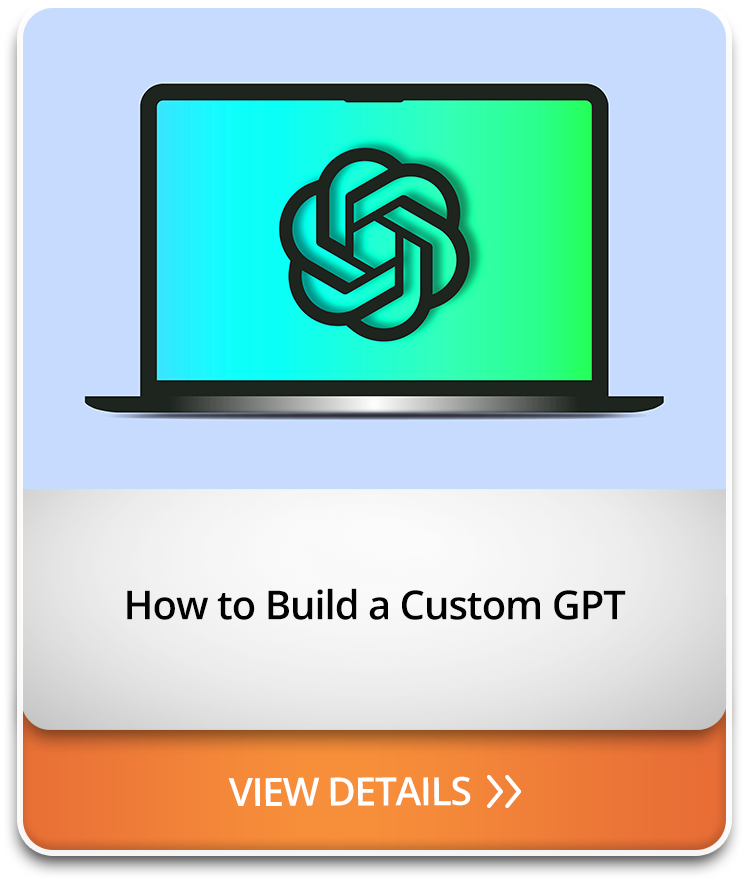 How to Build a Custom GPT