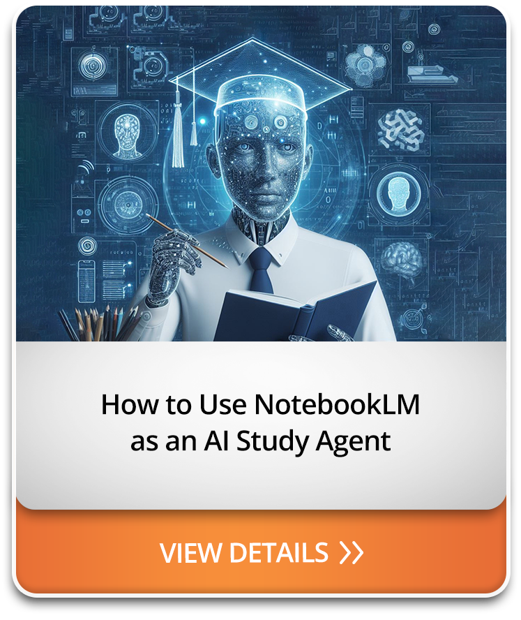 How to Use NotebookLM as an AI Study Agent