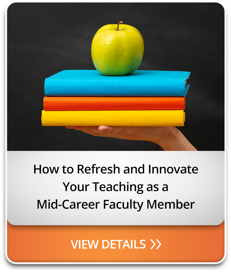 How to Refresh and Innovate Your Teaching as a Mid-Career Faculty Member