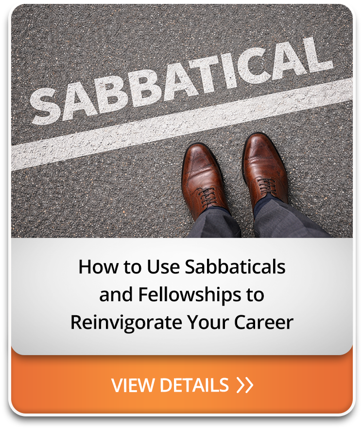 How to Use Sabbaticals and Fellowships to Reinvigorate Your Career
