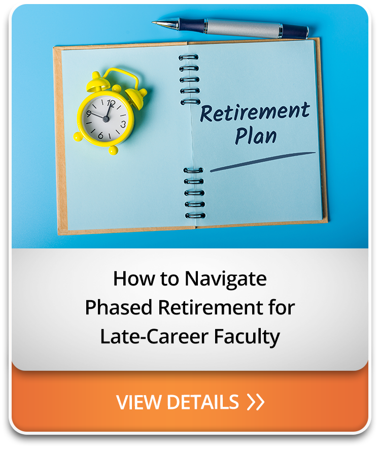 How to Navigate Phased Retirement for Late Career Faculty
