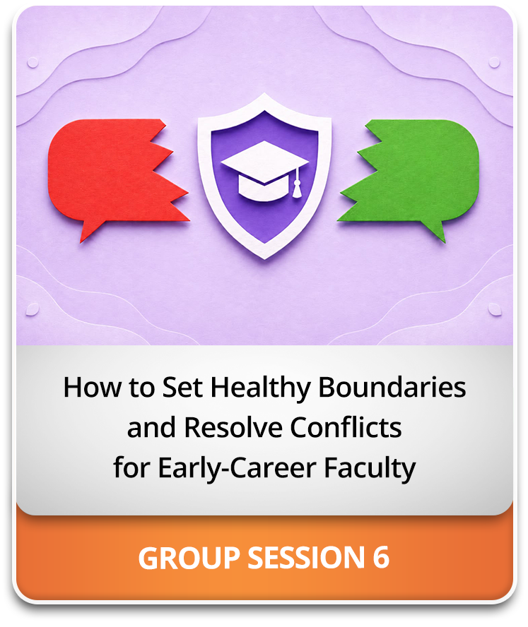 How to Set Healthy Boundaries and Resolve Conflicts for Early-Career Faculty