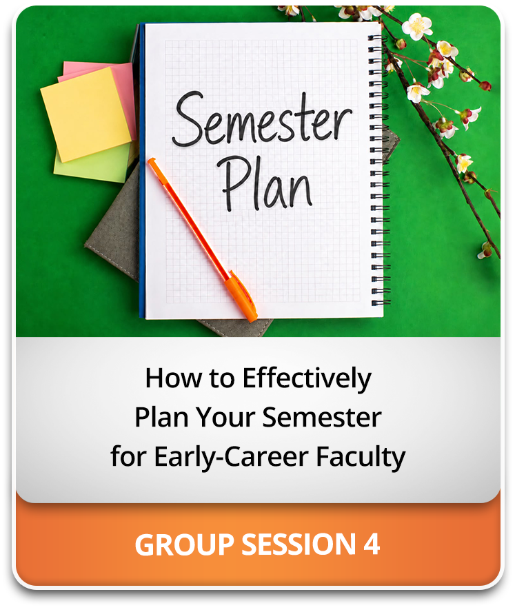 How to Effectively Plan Your Semester for Early-Career Faculty