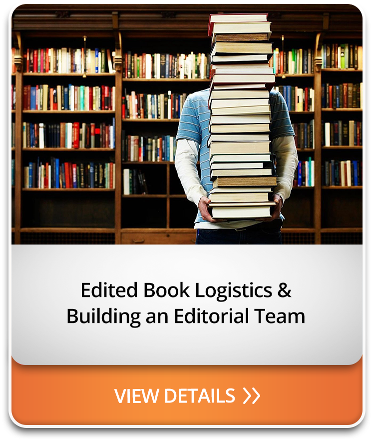 Edited Book Logistics & Building an Editorial Team